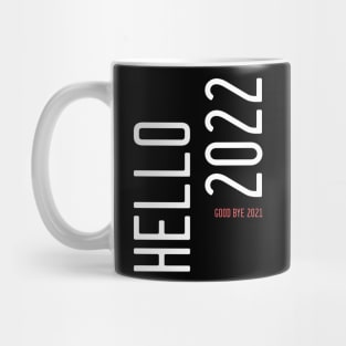 hello 2022 goodbye 2021 Mug